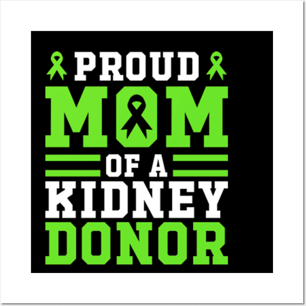 Proud Mom Of A Kidney Donor Funny Mether's Day Wall Art by Atelier Djeka